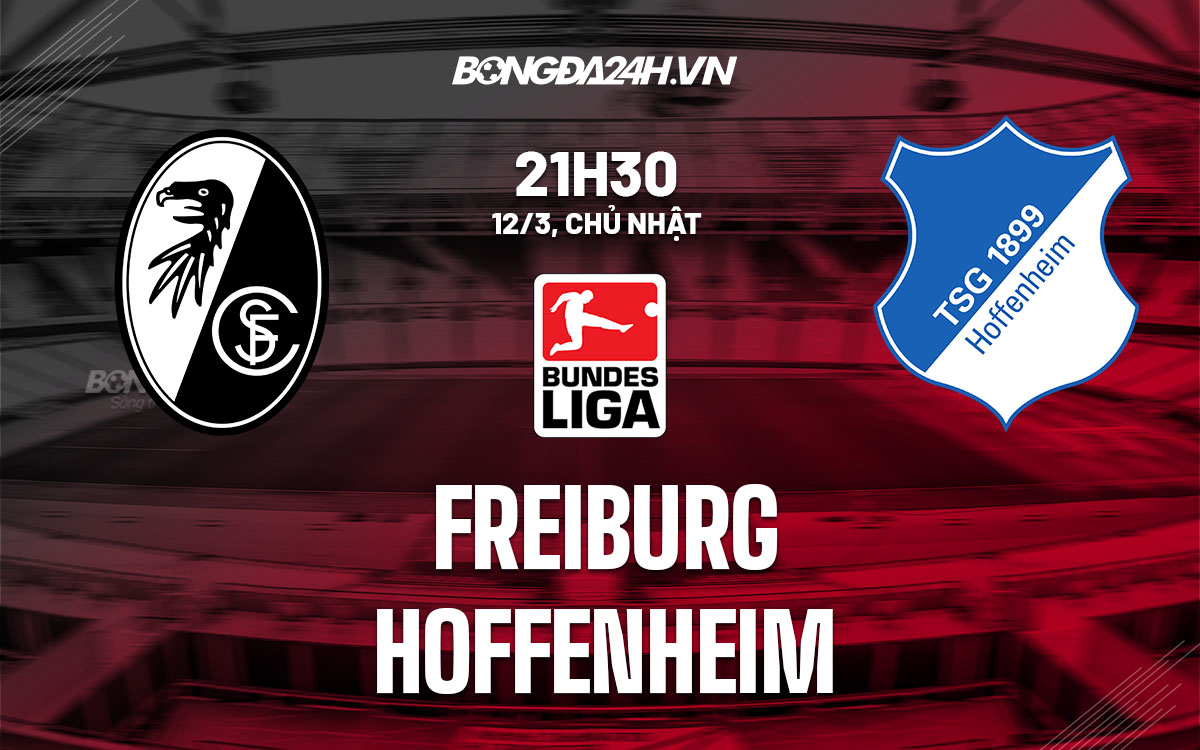 nhan dinh bong da soi keo Freiburg vs Hoffenheim vdqg duc bundesliga hom nay