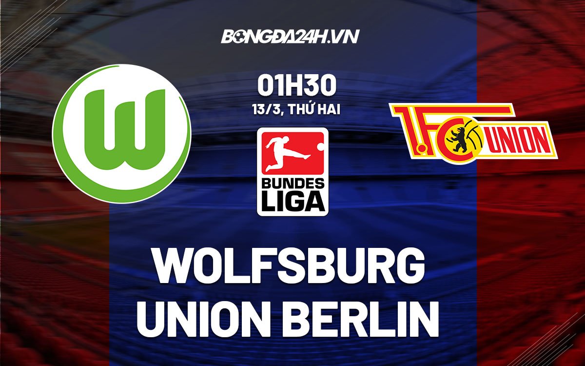 nhan dinh bong da soi keo Wolfsburg vs Union Berlin vdqg duc bundesliga hom nay nhan dinh bong da soi keo Wolfsburg vs Union Berlin vdqg duc bundesliga hom nay
