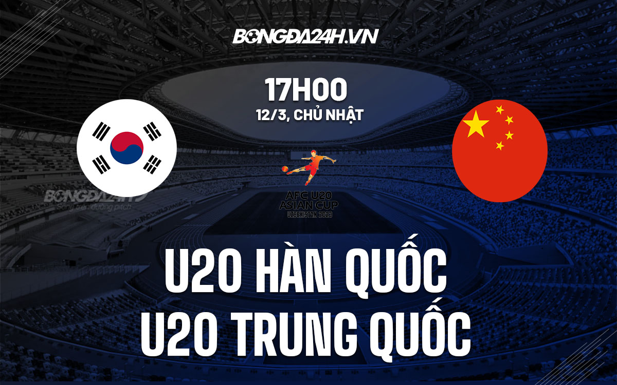 nhan dinh bong da soi keo U20 Han Quoc vs U20 Trung Quoc giai vo dich chau a asian cup hom nay nhan dinh bong da soi keo U20 Han Quoc vs U20 Trung Quoc giai vo dich chau a asian cup hom nay