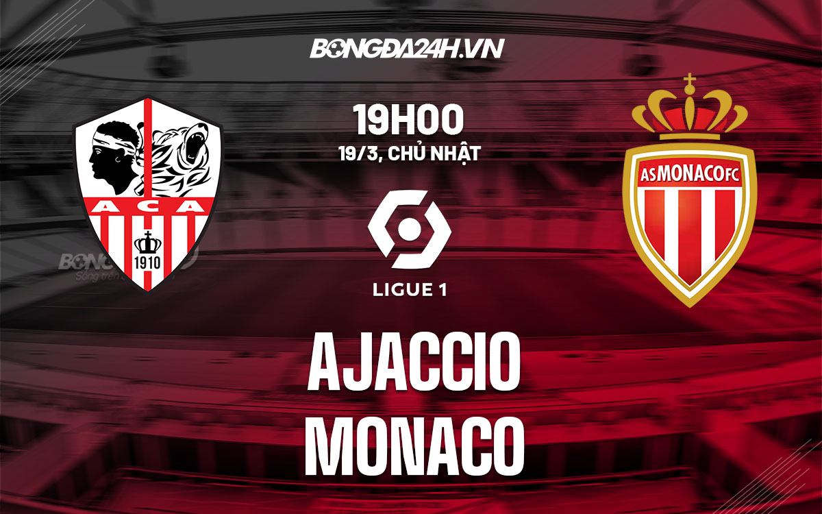 nhan dinh bong da soi keo Ajaccio vs Monaco vdqg phap ligue 1 hom nay nhan dinh bong da soi keo Ajaccio vs Monaco vdqg phap ligue 1 hom nay