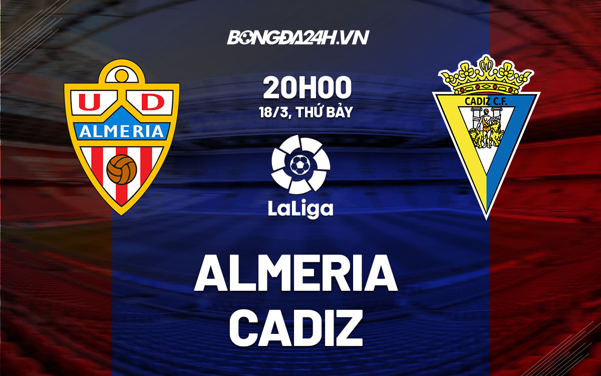 nhan dinh bong da soi keo Almeria vs Cadiz vdqg tay ban nha la liga hom nay