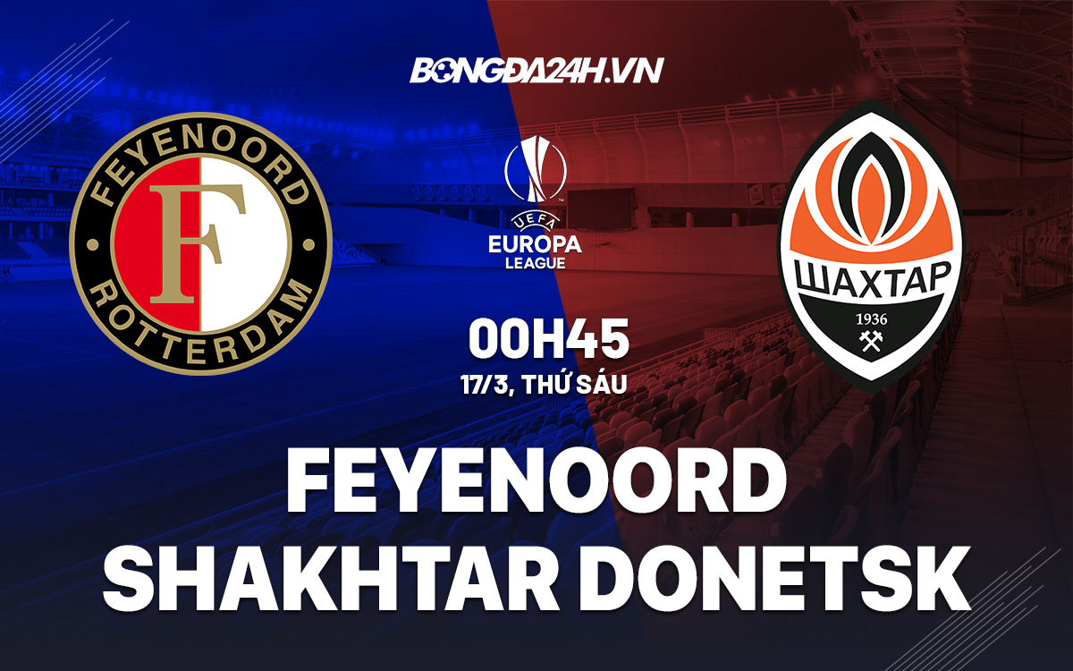 nhan dinh bong da soi keo Feyenoord vs Shakhtar Donetsk cup c2 europa league hom nay