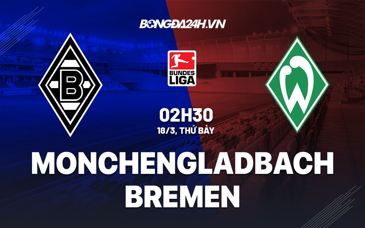 nhan dinh bong da soi keo Monchengladbach vs Bremen vdqg duc bundesliga hom nay nhan dinh bong da soi keo Monchengladbach vs Bremen vdqg duc bundesliga hom nay