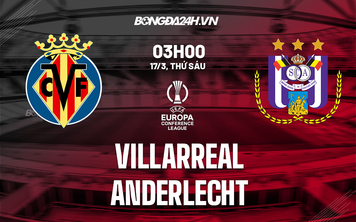 nhan dinh bong da soi keo Villarreal vs Anderlecht cup c3 europa conference league hom nay