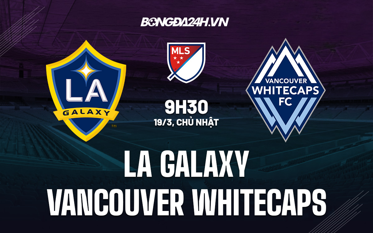 LA Galaxy vs Vancouver Whitecaps