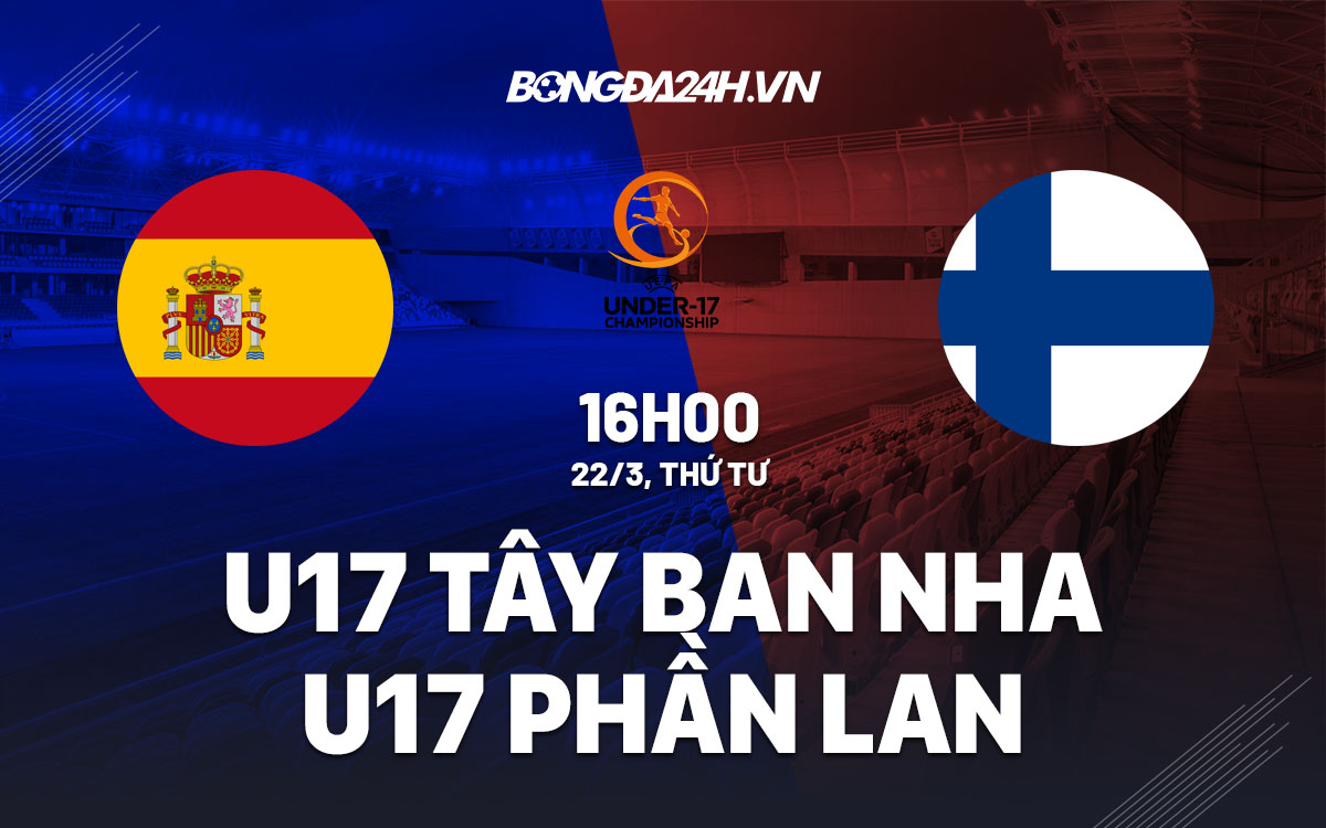 nhan dinh bong da soi keo U17 Tay Ban Nha vs U17 Phan Lan vong loai u17 chau au 2023 hom nay