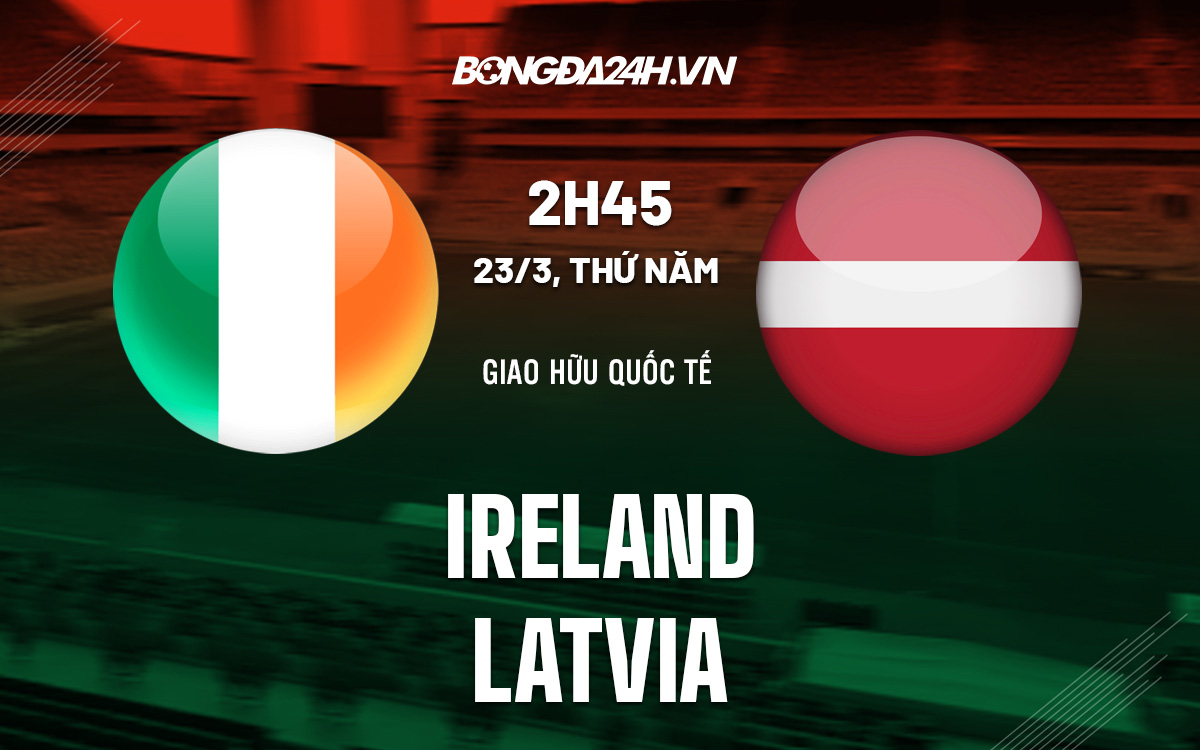 Ireland vs Latvia