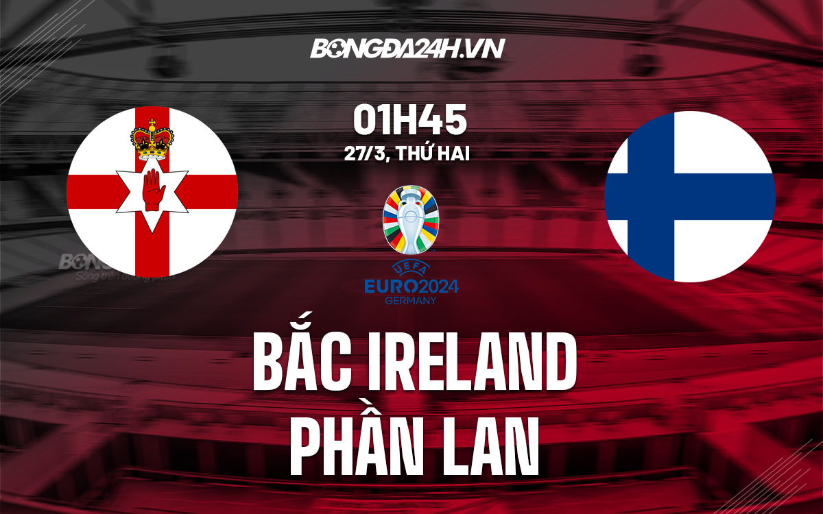 nhan dinh bong da soi keo Bac Ireland vs Phan Lan vong loai euro 2024 hom nay nhan dinh bong da soi keo Bac Ireland vs Phan Lan vong loai euro 2024 hom nay