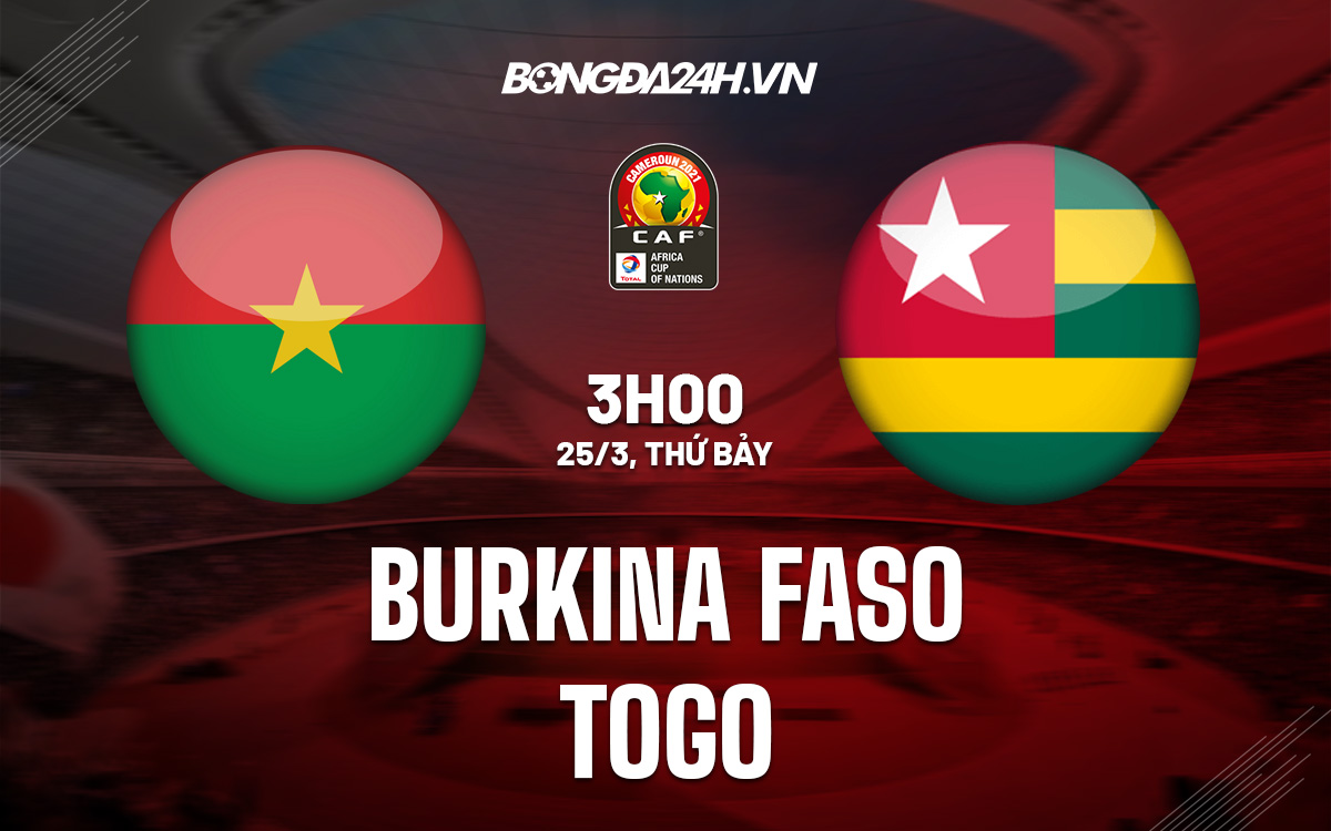 Nhận định soi kèo Burkina Faso vs Togo Vòng loại CAN 2023