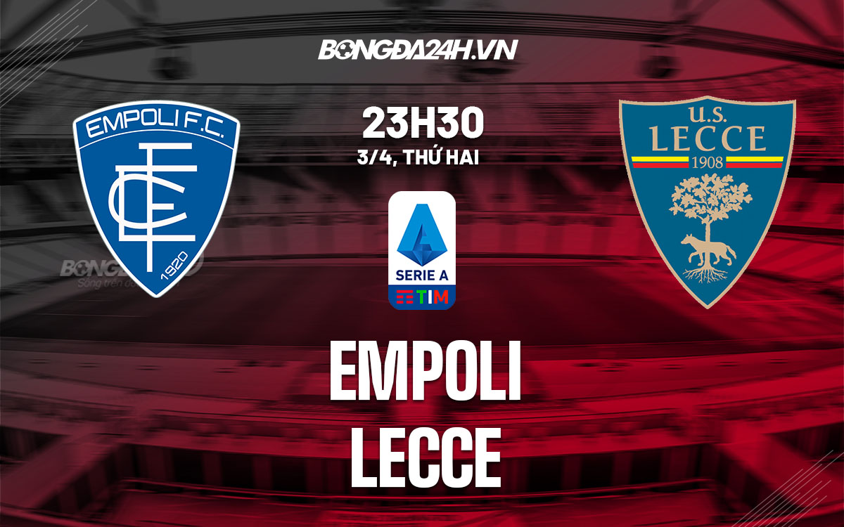 nhan dinh bong da soi keo Empoli vs Lecce vdqg italia serie a hom nay