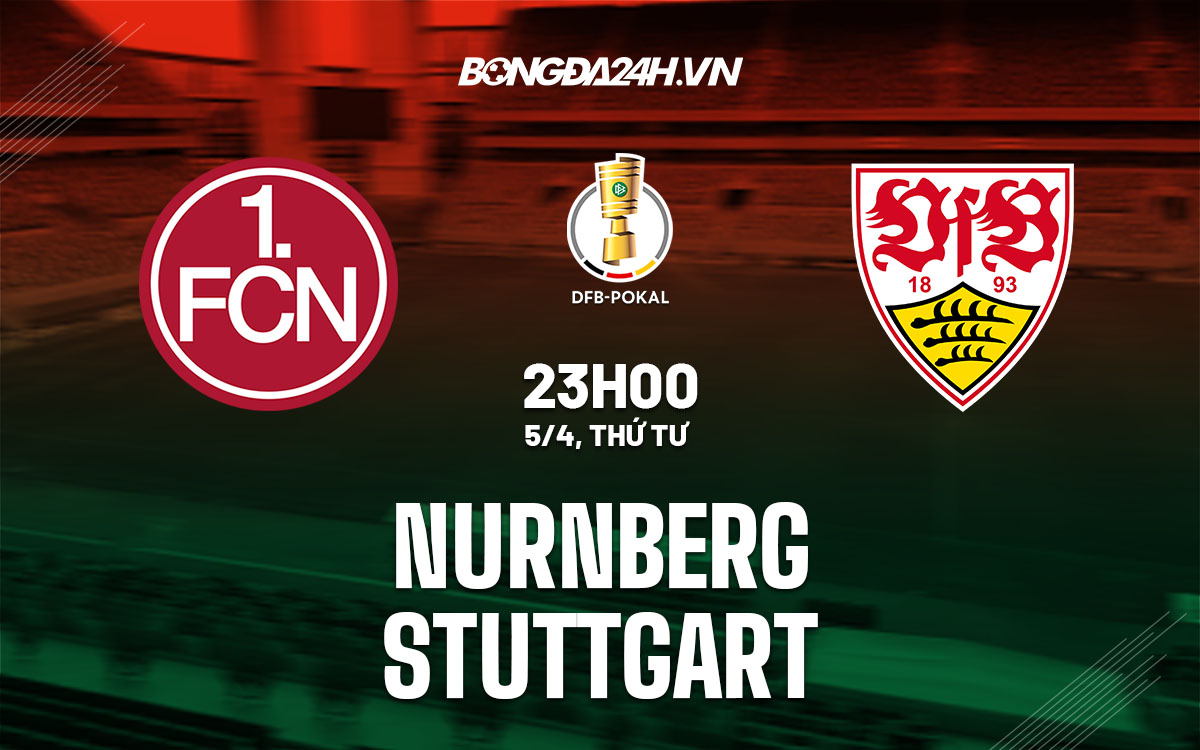 nhan dinh bong da soi keo Nurnberg vs Stuttgart cup quoc gia duc hom nay