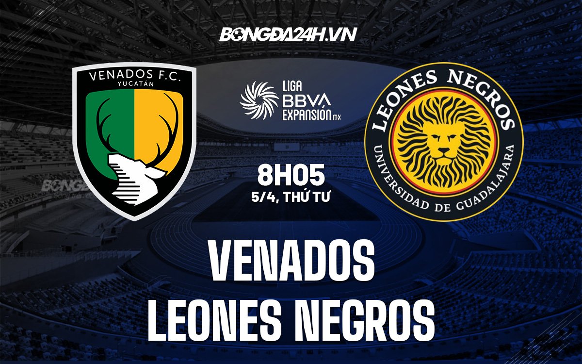 Nhận định bóng đá Venados vs Leones Negros Hạng 2 Mexico