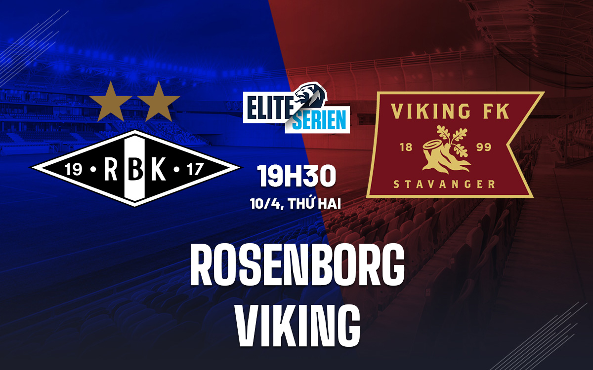 Nhận định Bóng đá Dự đoán Rosenborg Vs Viking VĐqg Na Uy 