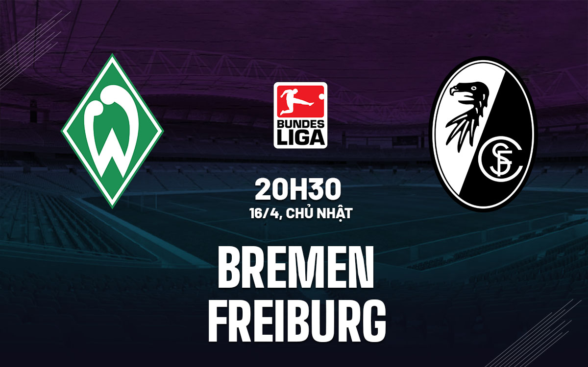 nhan dinh bong da soi keo Bremen vs Freiburg vdqg duc bundesliga hom nay