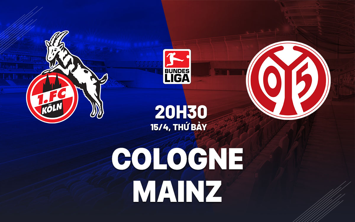 nhan dinh bong da soi keo Cologne vs Mainz vdqg duc bundesliga hom nay