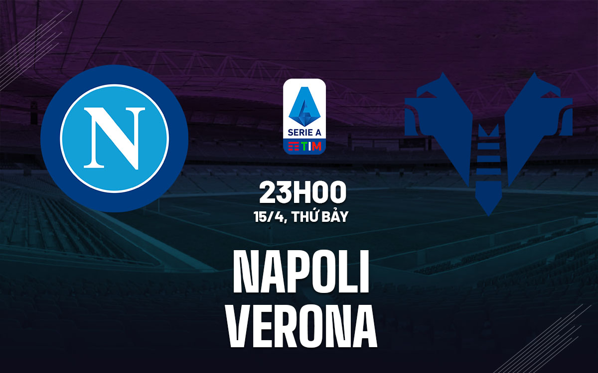 nhan dinh bong da soi keo Napoli vs Veronai vdqg italia serie a hom nay nhan dinh bong da soi keo Napoli vs Veronai vdqg italia serie a hom nay