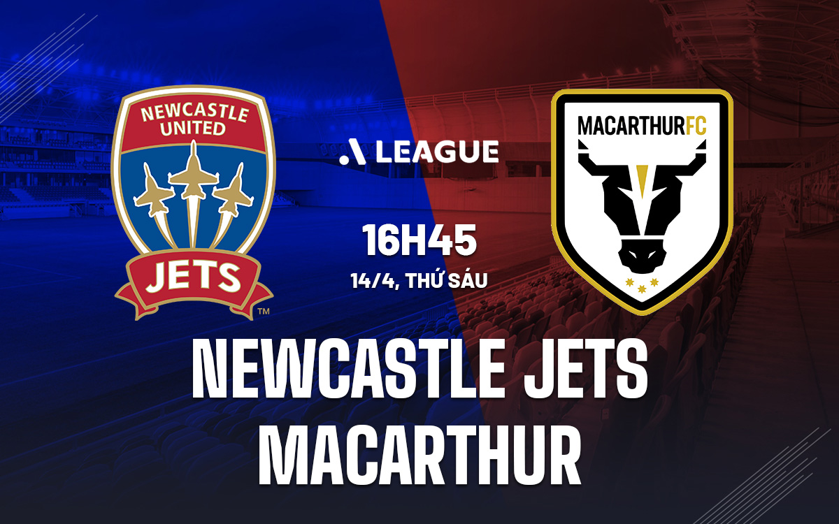 Nhận định bóng đá Newcastle Jets vs Macarthur VĐ Australia