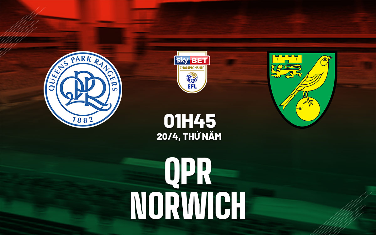 nhan dinh bong da soi keo QPR vs Norwich hang nhat anh championship hom nay