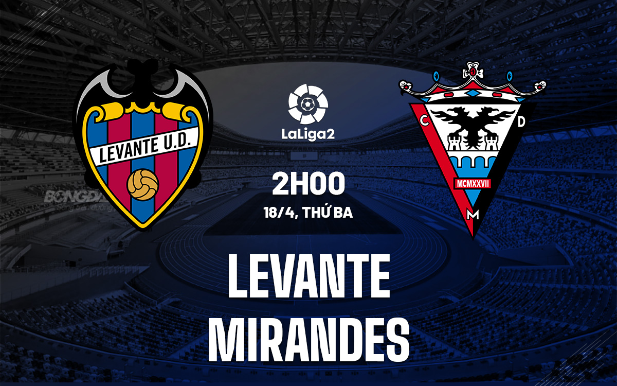 Levante vs Mirandes Levante vs Mirandes