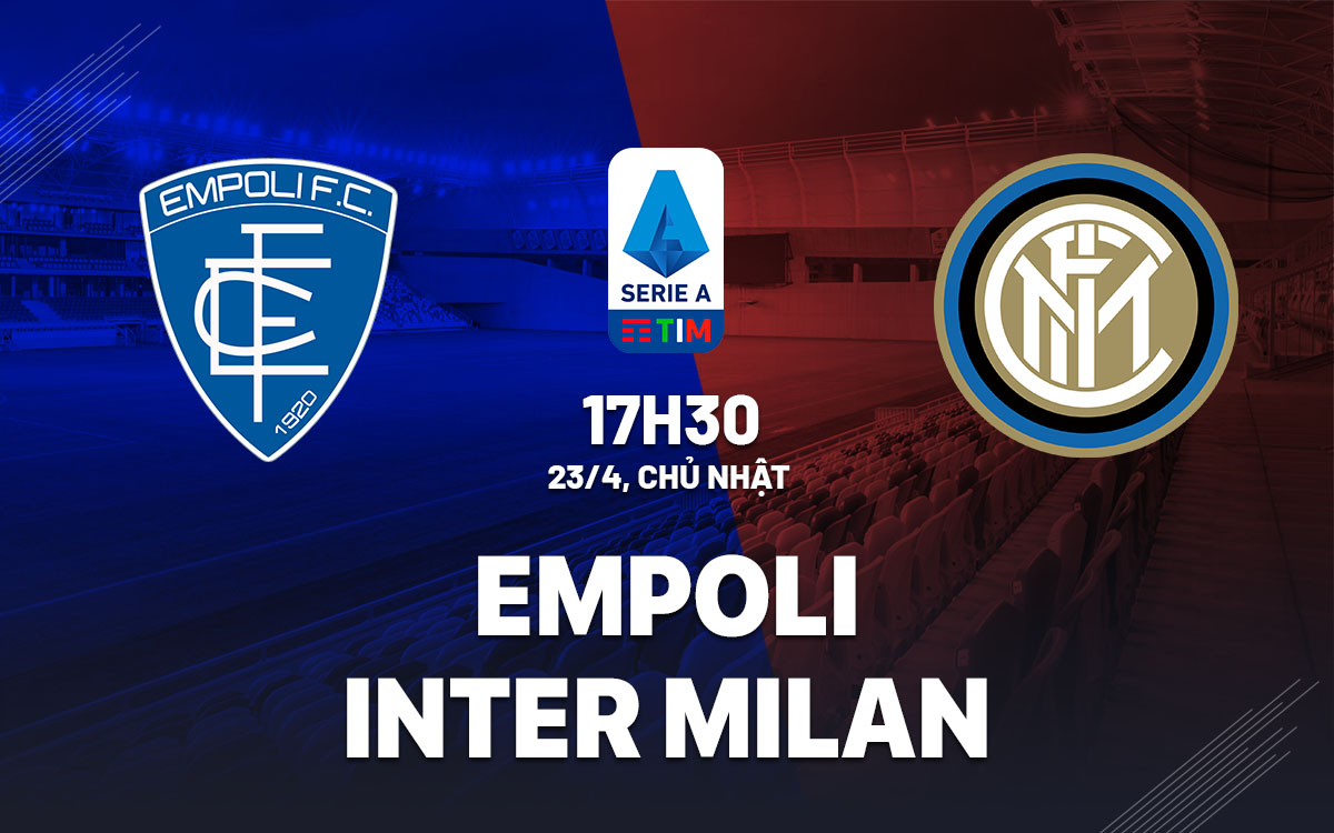 nhan dinh bong da soi keo Empoli vs Inter Milan vdqg italia serie a hom nay