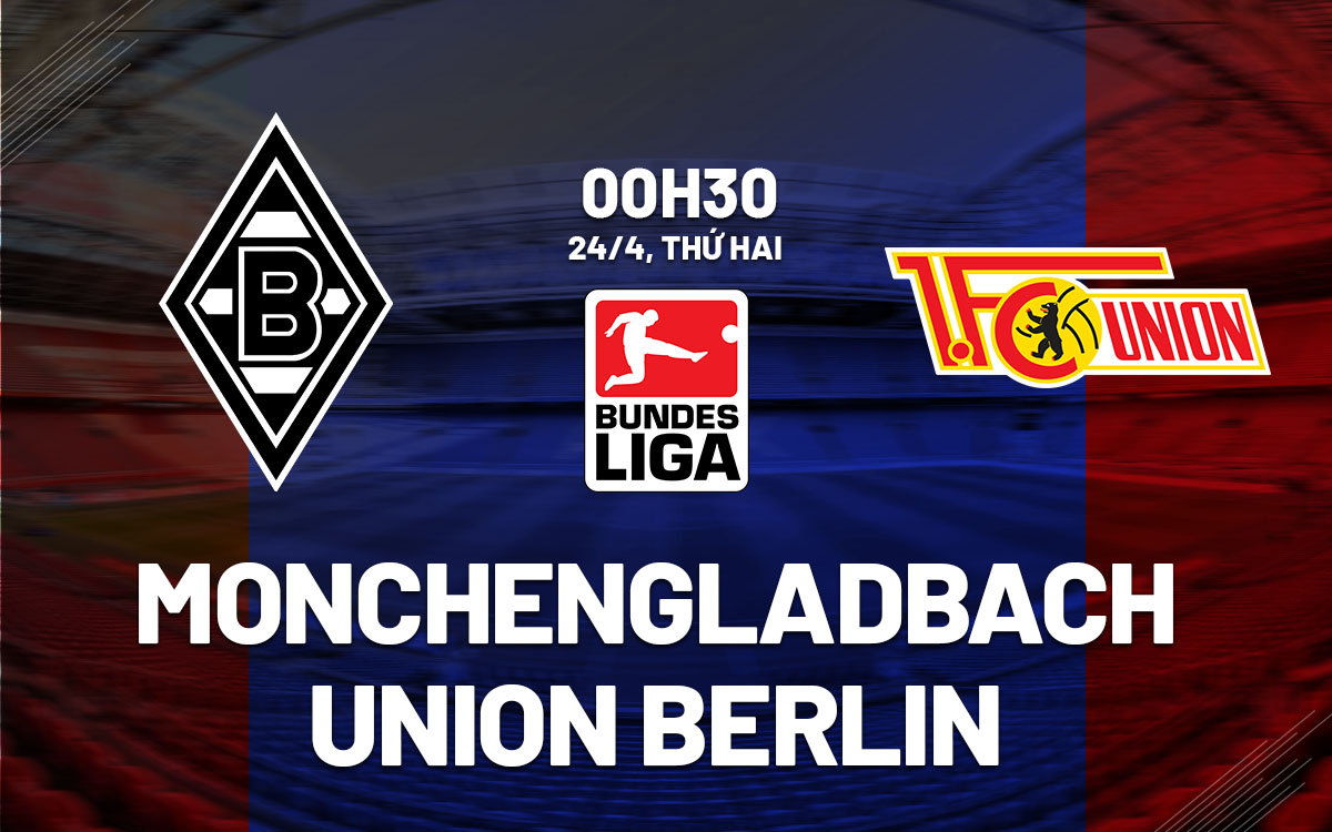 nhan dinh bong da soi keo Monchengladbach vs Union Berlin vdqg duc bundesliga hom nay nhan dinh bong da soi keo Monchengladbach vs Union Berlin vdqg duc bundesliga hom nay