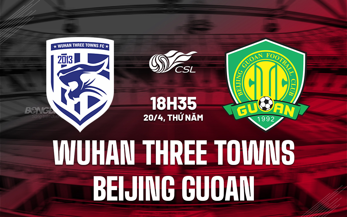 Soi-Keo-Wuhan-Three-Towns-vs-Beijing-Guoan-VDQG-Trung-Quoc-2023-24 Soi-Keo-Wuhan-Three-Towns-vs-Beijing-Guoan-VDQG-Trung-Quoc-2023-24
