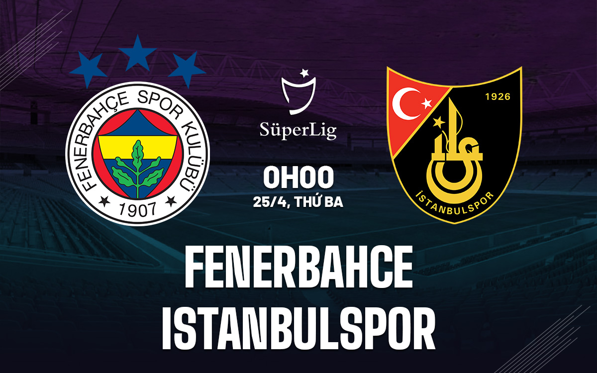 Soi-Keo-Fenerbahce-vs-Istanbulspor-VDQG-TNK-2023-24