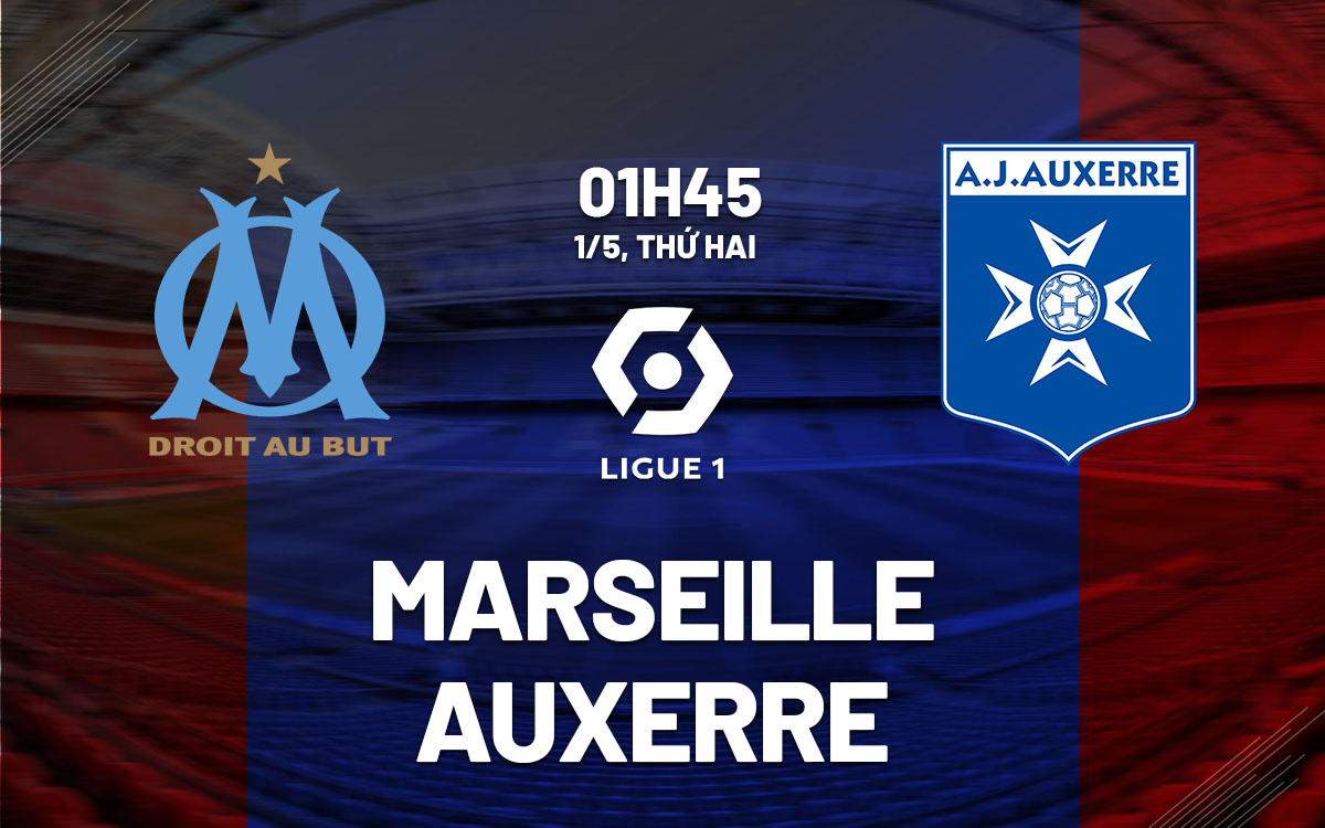 nhan dinh bong da soi keo Marseille vs Auxerre vdqg phap ligue 1 hom nay nhan dinh bong da soi keo Marseille vs Auxerre vdqg phap ligue 1 hom nay