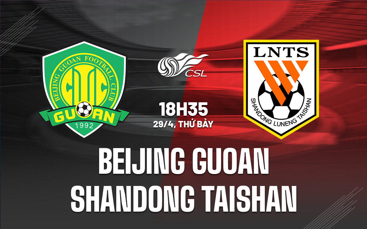 Soi-Keo-Beijing-Guoan-vs-Shandong-Taishan-VDQG-Trung-Quoc-2023-24
