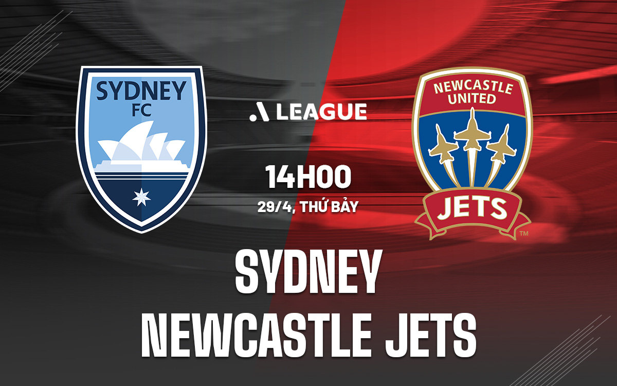 Nhận định bóng đá Sydney vs Newcastle Jets VĐQG Australia