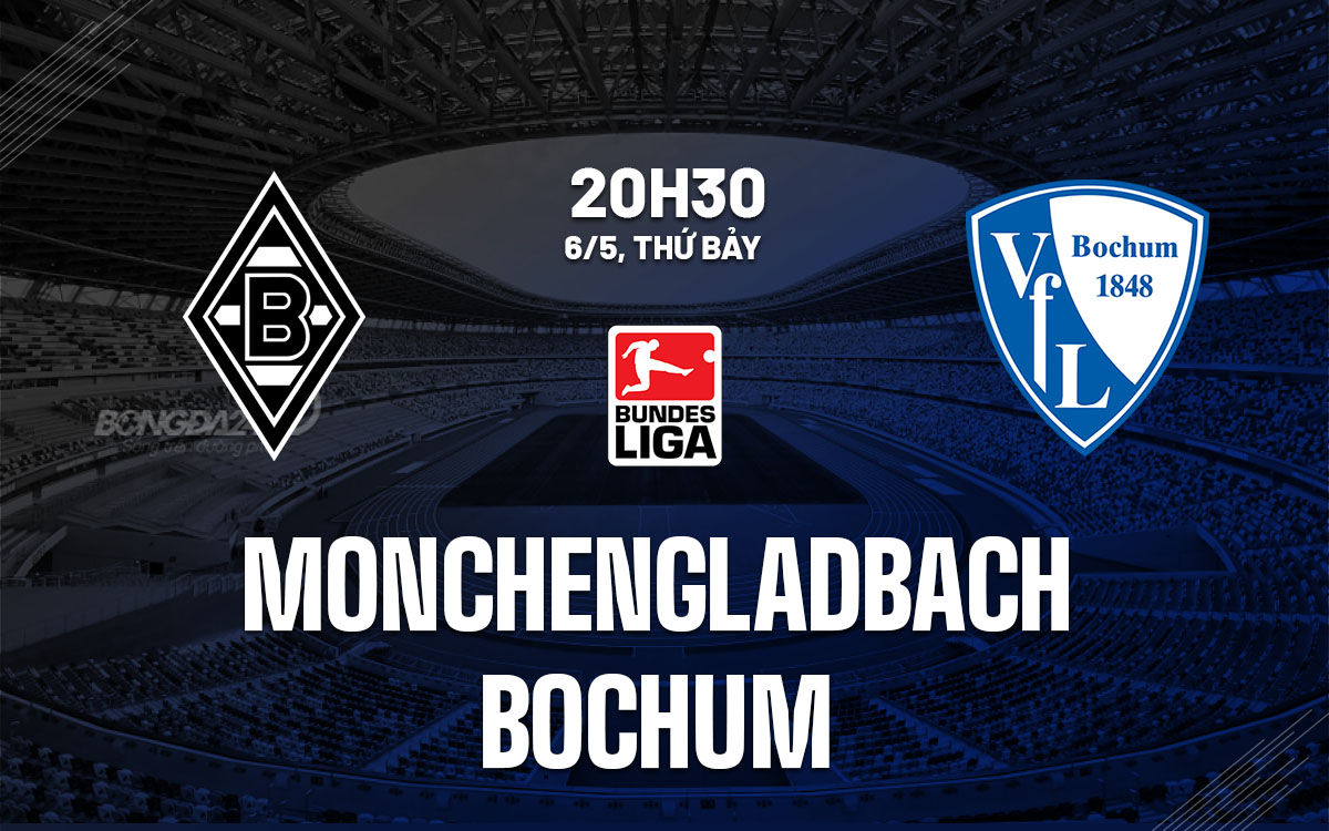 nhan dinh bong da soi keo Monchengladbach vs Bochum vdqg duc bundesliga hom nay nhan dinh bong da soi keo Monchengladbach vs Bochum vdqg duc bundesliga hom nay