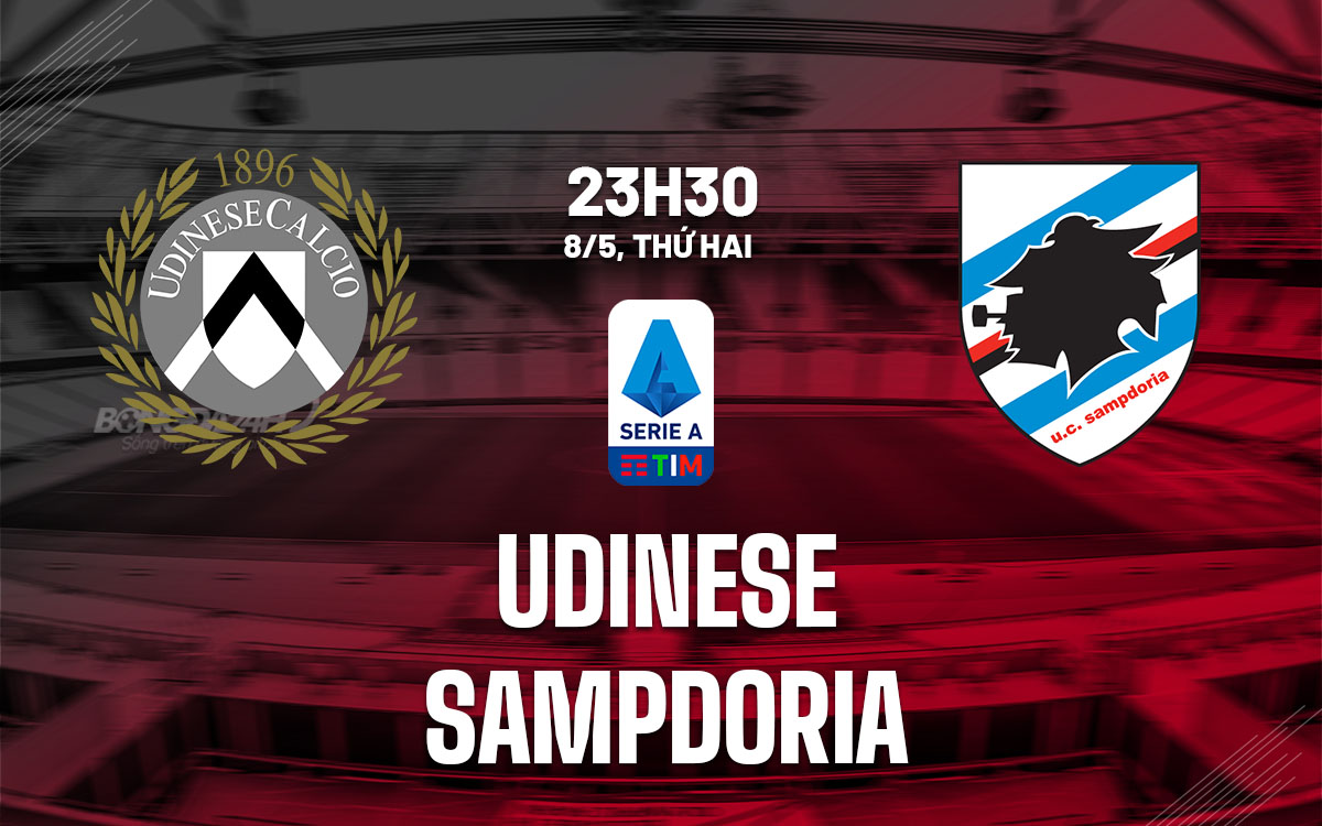 nhan dinh bong da soi keo Udinese vs Sampdoria vdqg italia serie a hom nay