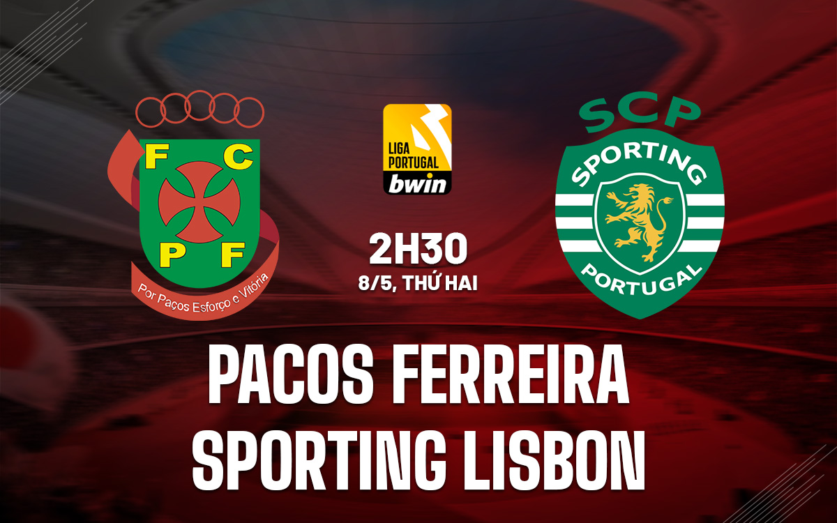 Pacos Ferreira vs Sporting Lisbon Pacos Ferreira vs Sporting Lisbon