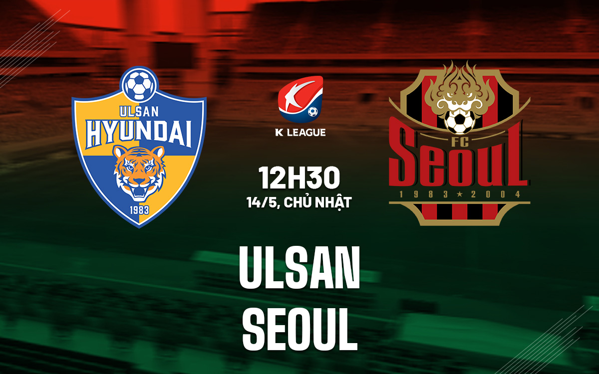 Nhận định Bóng đá Dự đoán Ulsan Vs Seoul VĐqg Hàn Quốc 2023 6239