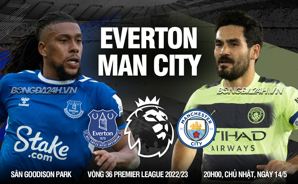 Kết quả bóng đá Everton vs Man City Ngoại hạng Anh hôm nay