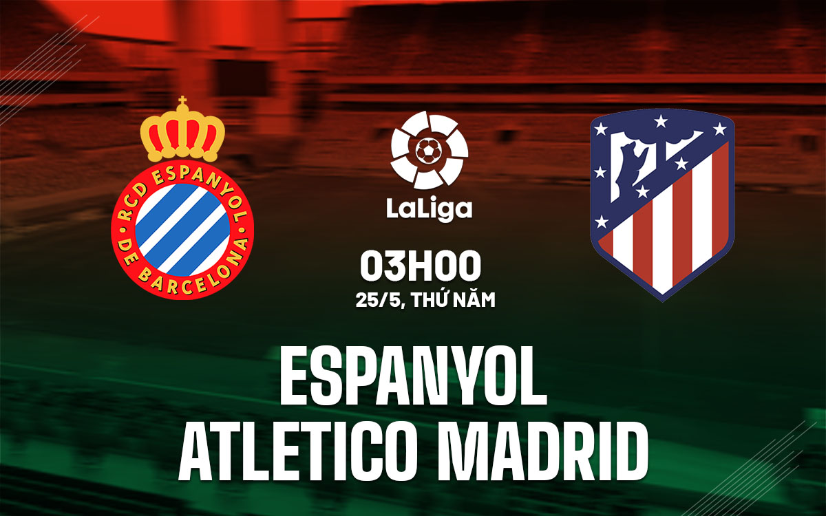 nhan dinh bong da soi keo Espanyol vs Atletico Madrid vdqg tay ban nha la liga hom nay nhan dinh bong da soi keo Espanyol vs Atletico Madrid vdqg tay ban nha la liga hom nay