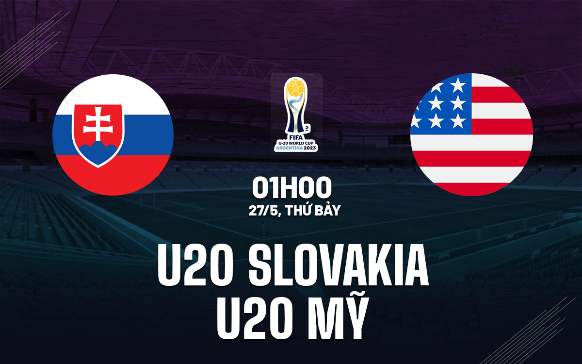 nhan dinh bong da soi keo U20 Slovakia vs U20 My world cup 2023 hom nay