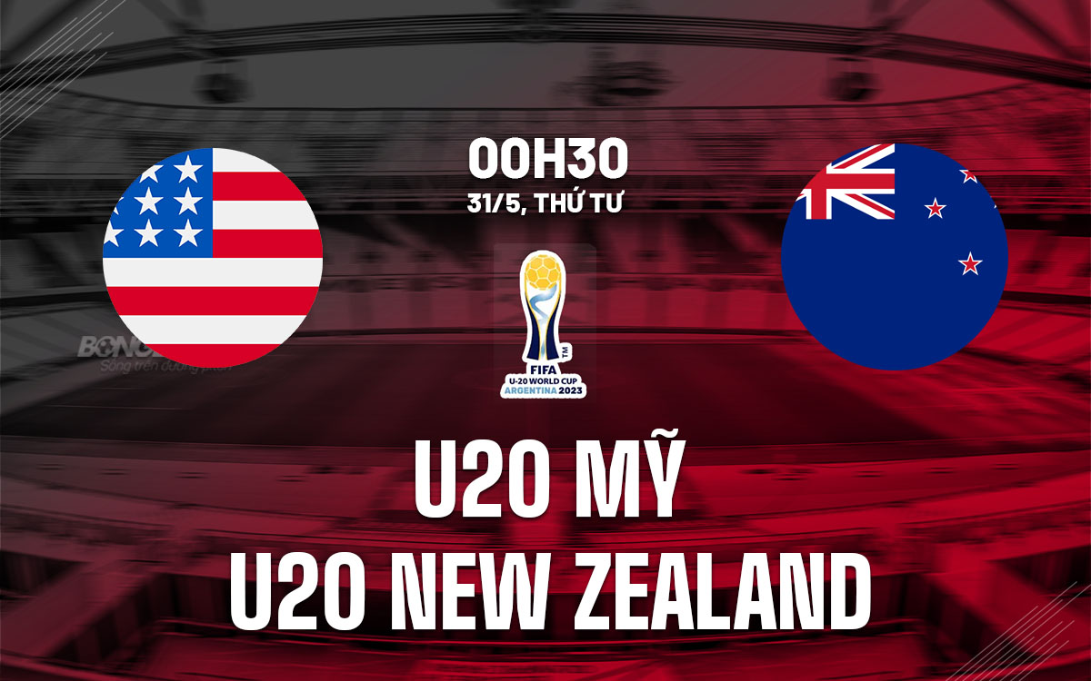 nhan dinh bong da soi keo U20 My vs U20 New Zealand world cup 2023 hom nay