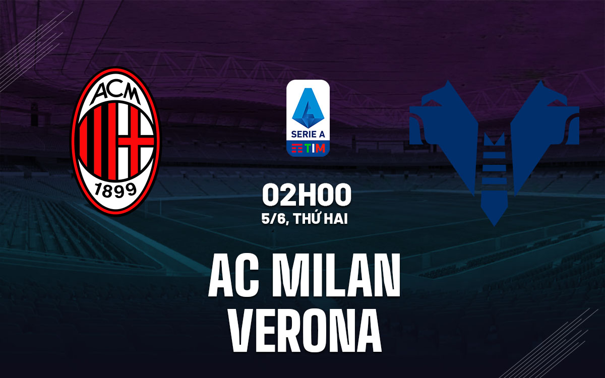 nhan dinh bong da soi keo AC Milan vs Verona vdqg italia serie a hom nay nhan dinh bong da soi keo AC Milan vs Verona vdqg italia serie a hom nay