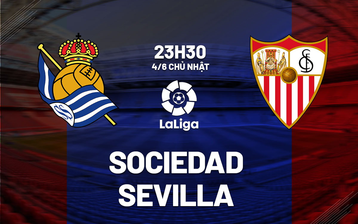 nhan dinh bong da soi keo Sociedad vs Sevilla vdqg tay ban nha la liga hom nay nhan dinh bong da soi keo Sociedad vs Sevilla vdqg tay ban nha la liga hom nay
