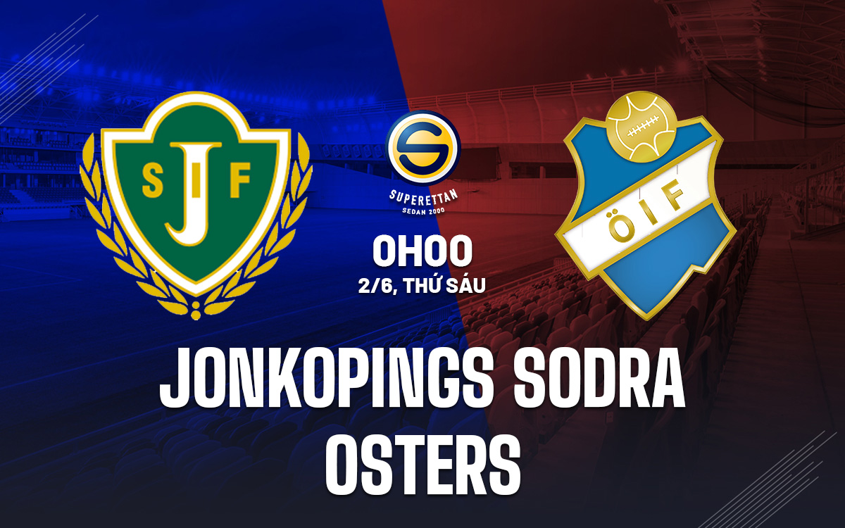 Nhận định bóng đá Jonkoping vs Oster Hạng 2 Thụy Điển 2023