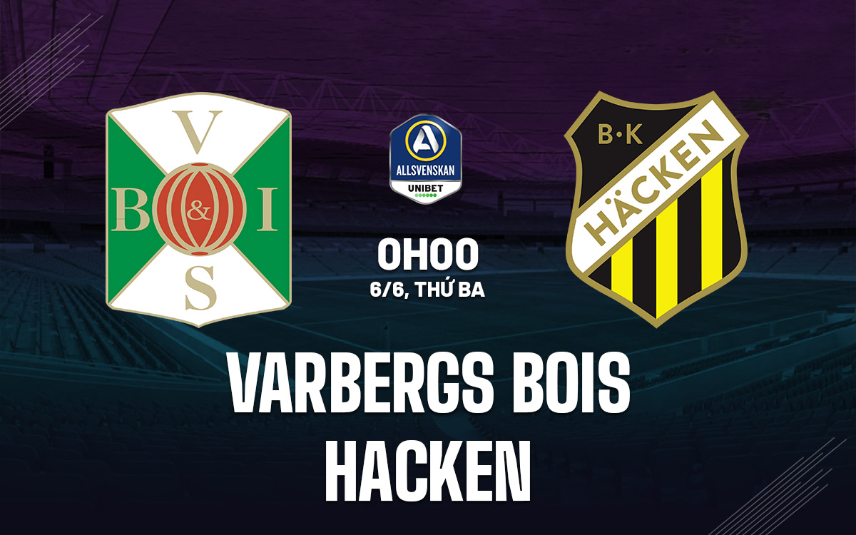 Nhận định bóng đá Varbergs BoIS vs Hacken VĐQG Thụy Điển