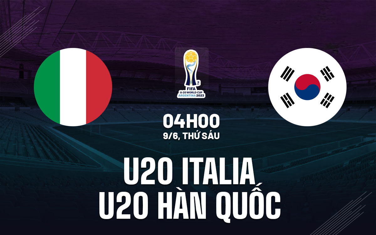 nhan dinh bong da soi keo U20 Han Quoc vs U20 Italia world cup 2023 hom nay