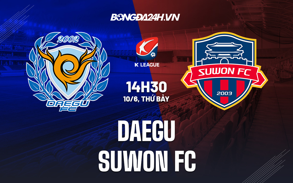 Soi-Keo-Daegu-vs-Suwon-FC-VDQG-Han-Quoc-2023-24 Soi-Keo-Daegu-vs-Suwon-FC-VDQG-Han-Quoc-2023-24