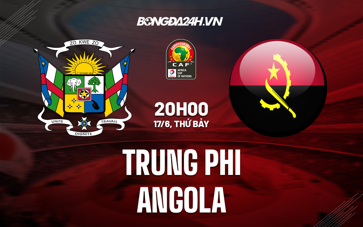 Trung Phi vs Angola Trung Phi vs Angola