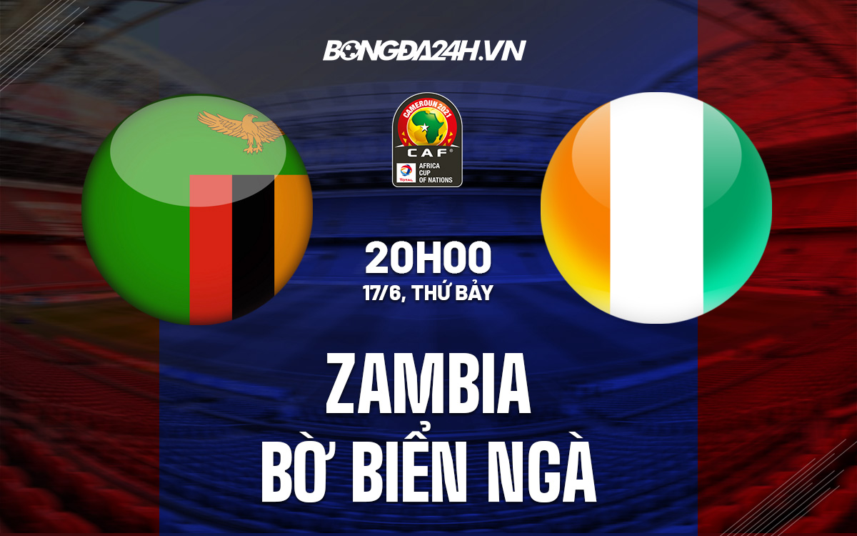 Zambia vs Bờ Biển Ngà Zambia vs Bo Bien Nga