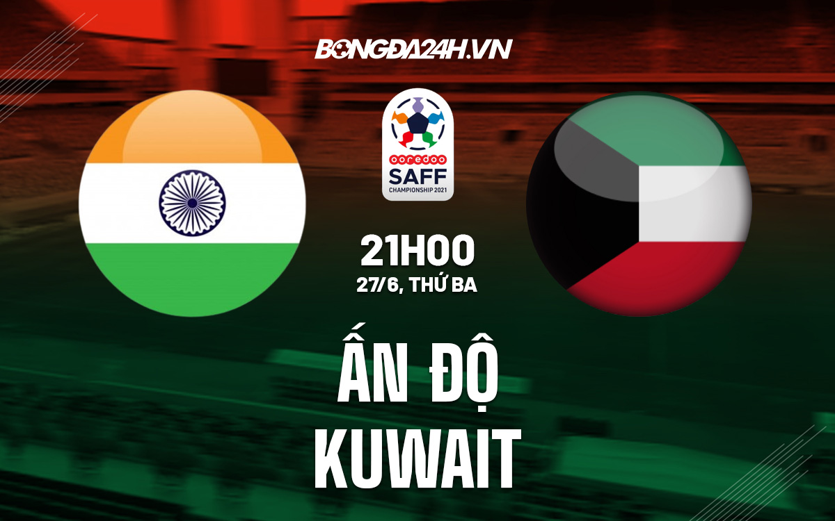 Ấn Độ vs Kuwait an do vs Kuwait