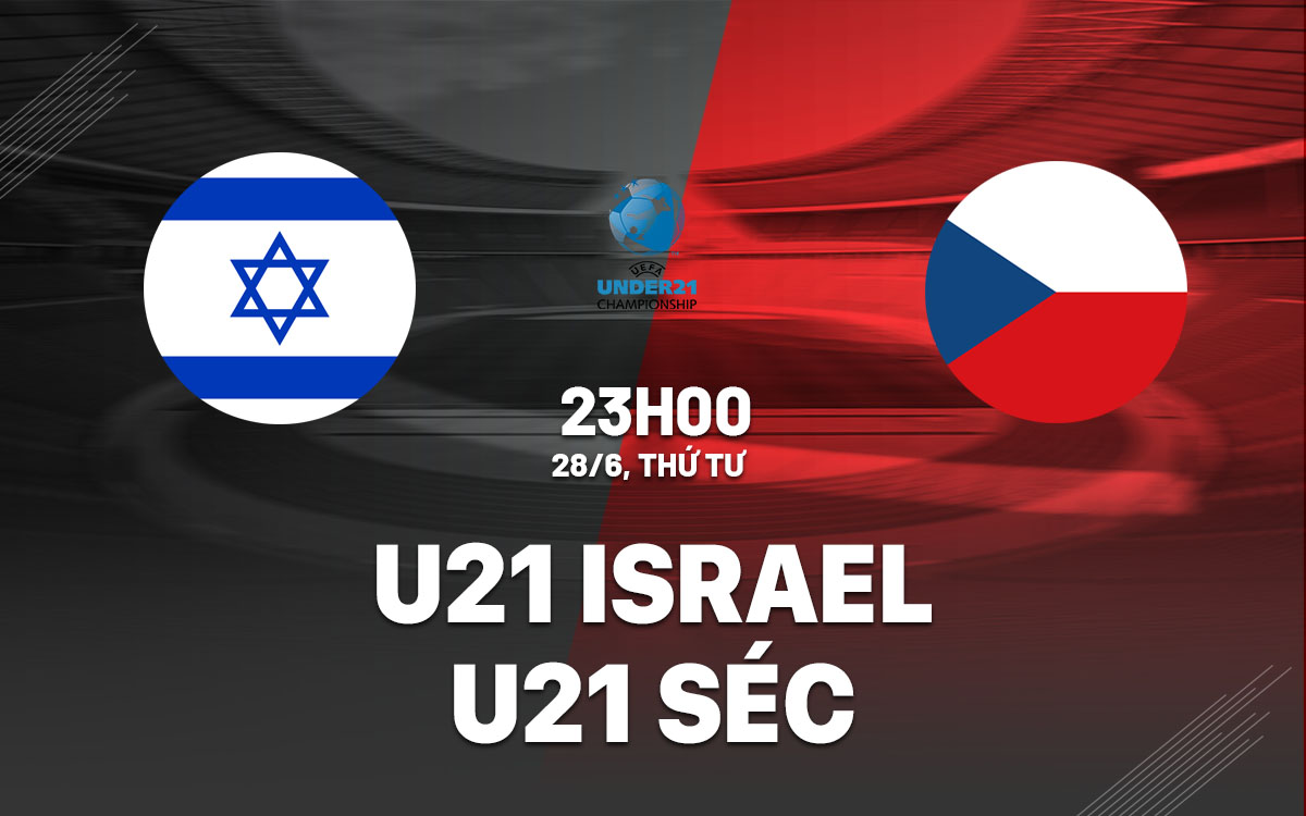 nhan dinh bong da soi keo U21 Israel vs U21 Sec giai vo dich chau au hom nay nhan dinh bong da soi keo U21 Israel vs U21 Sec giai vo dich chau au hom nay