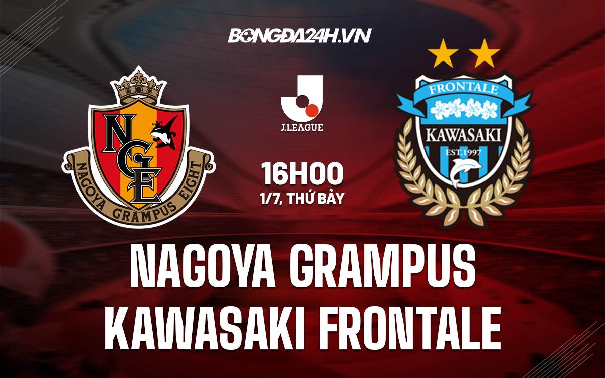 Nagoya Grampus vs Kawasaki Frontale Nagoya Grampus vs Kawasaki Frontale