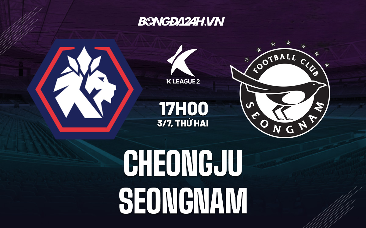 Nhận định bóng đá dự đoán Cheongju vs Seongnam Hạng 2 Hàn Quốc